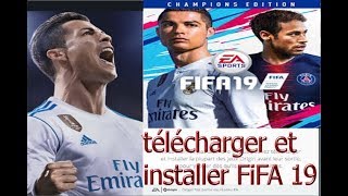 Comment télécharger  installer et utiliser le jeu FIFA19 sur le PC [upl. by Acinomed905]