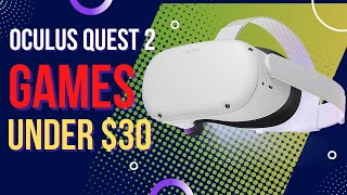 Top Oculus Quest 2 Games Under 30 The Best Games for the Most Popular Virtual Reality Headset [upl. by Yerffoej]