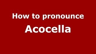 How to pronounce Acocella ItalianItaly  PronounceNamescom [upl. by Llennor566]