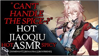 HOT JIAOQIU ASMR Making You WHIMPER w SPICE Jiaoqiu x Listener  Honkai Star Rail SPICY BINAURAL [upl. by Priscilla]