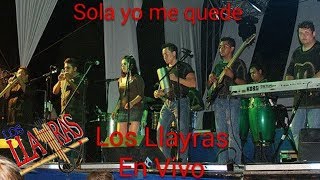 Los Llayras  Sola yo me quede en vivo [upl. by Perri677]