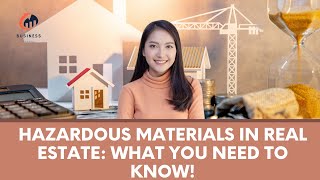 Hazardous Materials in Real Estate What You Need to Know [upl. by Anyl]