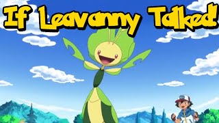 IF POKÉMON TALKED Swadloon Evolves Into Leavanny [upl. by Rudman]