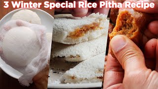 3 Winter Special Rice Pitha Recipe [upl. by Koziel21]