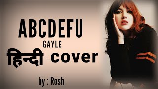 GAYLE  abcdefu  Hindi cover  with lyrics by rosh abcdefu gayle [upl. by Philan]