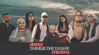 Dhimbje dhe dashni  Episodi 11 [upl. by Netnerb]