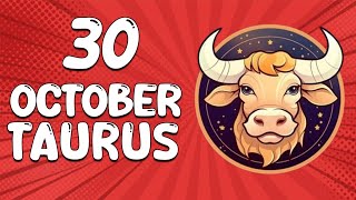 Daily Horoscope  TAURUS ♉ October 30 2024 ♉ horoscope for today [upl. by Eitra354]