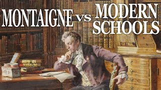 The Problem with Modern Education According to Montaigne [upl. by Ebonee]