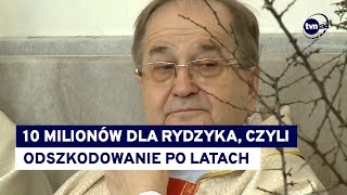 Tadeusz Rydzyk po 10 latach zgłosił szkodę Dostał 10 milionów złotych odszkodowania quotFaktyquot TVN24 [upl. by Anneh]