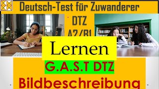 GAST DTZ  B1  Sprechen 2  Bildbeschreibung  Lernen gastb1 dtz bildbeschreibung [upl. by Ahcsim]