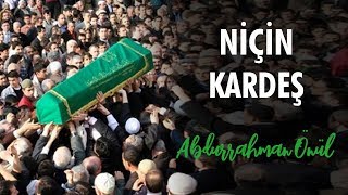 Niçin Kardeş  Abdurrahman Önül  İlahi [upl. by Lachman]