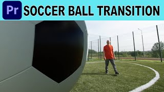 Soccer Ball Transition  Adobe Premiere Pro Tutorial [upl. by Ehrsam872]