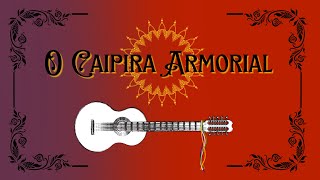 O Retorno do Caipira Armorial [upl. by Tunnell]