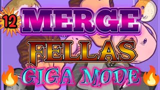 🔥12 MERGE FELLAS GIGA MODE CHALLENGE HIGH SCORE [upl. by Dagnah]