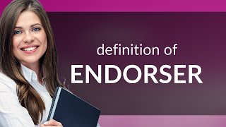 Endorser • ENDORSER meaning [upl. by Orsa]