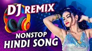 Hindi Dj Mix Songs  Best Hindi Dj Remix Song  Bollywood Nonstop Dj Song  Dj Mix Songs [upl. by Bolton]