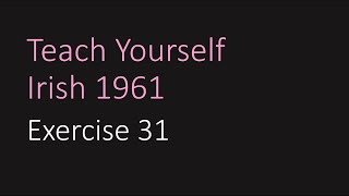 Teach Yourself Irish 1961  Exercise 31 [upl. by Ynnos]