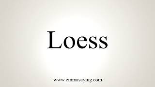 How To Pronounce Loess [upl. by Lindell]