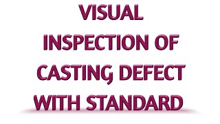 Visual Inspection of Casting Defect with Standard in Hindi [upl. by Kevon364]