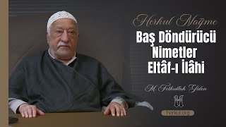 Baş Döndürücü Nimetler Eltâfı İlâhi [upl. by Huberty]