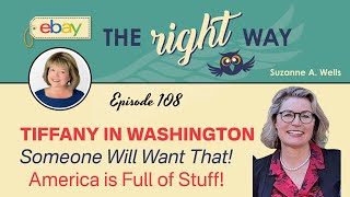 eBay the Right Way Episode 108 Tiffany in Washington  America is Full of Stuff 🇺🇸 [upl. by Eidnyl629]