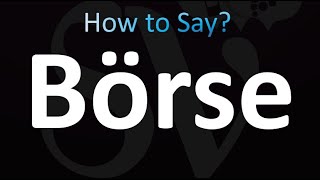 How to Pronounce Börse German [upl. by Ayna]