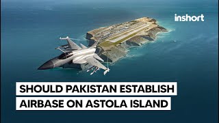 Why Pakistan Should Establish an Airbase on Astola Island  InShort [upl. by Anaizit]