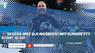 💥 SEGERN MOT DJURGÅRDEN MFF GJORDE ETT STORT SLAG [upl. by Adnaloy]