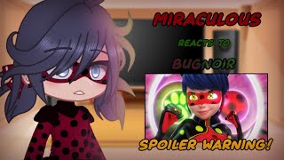 quotBugNoirquot  Miraculous Reacts to Their Future  Gacha Club  Read Discription [upl. by Eirod]