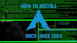 How to Install Arch Linux in 2024 [upl. by Irah442]