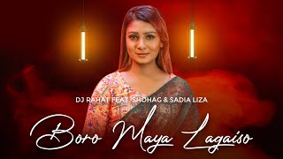 DJ Rahat feat Shohag amp Sadia Liza  Boro Maya Lagaiso Bangla New Folk Cover Song 2024 [upl. by Rist613]