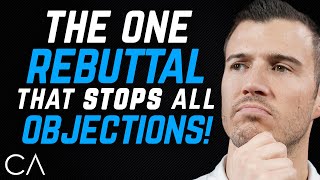 The 1 Rebuttal That Stops ALL Objections [upl. by Ire]