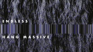 Hang Massive  Endless [upl. by Harikahs]