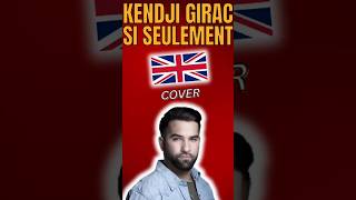 Si Seulement  Kendji Girac  Cover English translation  Traduction anglaise [upl. by Lucais]