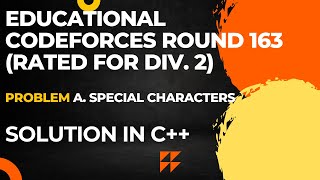 Codeforces Educational Codeforces Round 163Rated for Div2Problem ASpecial Characters Solution [upl. by Asyl]