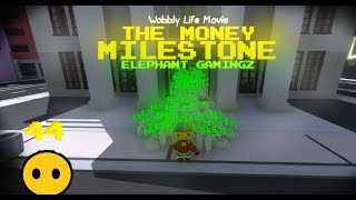 Wobbly Life Movie The Money Milestone [upl. by Aroved]