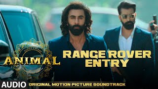 ANIMAL BGM RANGE ROVER ENTRY Harshavardhan R  Ranbir K Sandeep V Bhushan K [upl. by Winne]