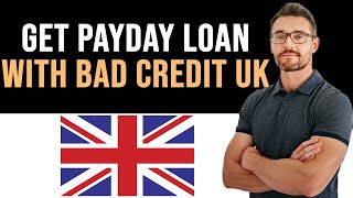 ✅ How To Get a Payday Loan with Bad Credit UK Full Guide [upl. by Nettie]