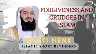 Forgiveness and Grudges in Islam  Mufti Menk [upl. by Napoleon]