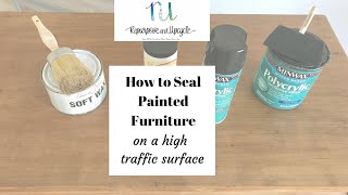 HOW TO SEAL PAINTED OR UNPAINTED FURNITURE for a LOT OF USE [upl. by Reggy]