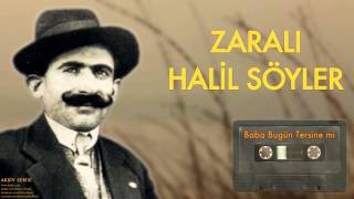 Zaralı Halil Söyler  Baba Bugün Tersine mi  Arşiv Serisi © 2002 Kalan Müzik [upl. by Ophelie]