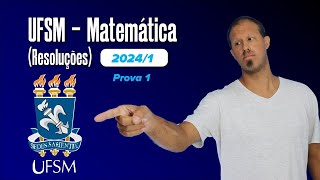 UFSM 20241 RESOLVIDA PROVA 1  MATEMÁTICA [upl. by Llereg]