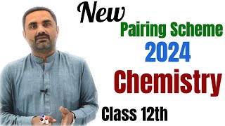 12th class Chemistry Pairing Scheme 2024  New Paper pairing Chemistry class 12 Punjab Board 2024 [upl. by Enitsirt]