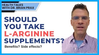 Should You Take LArginine Supplements  Dr Prax Health Talks [upl. by Nomaid]