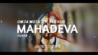 OMJA  MAHADEVA  FLEXOR REMIX  OFFICIAL RELEASE 2024 [upl. by Ariek478]