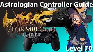 FFXIV Astrologian Controller and Macro Guide Level 70 [upl. by Sayed]