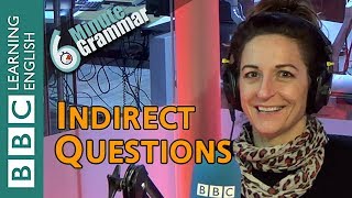 Indirect Questions  6 Minute Grammar [upl. by Aicirtac]