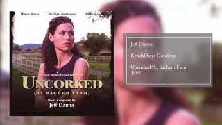 Kendal Says Goodbye  Uncorked At Sachem Farm Original Motion Picture Score  Jeff Danna [upl. by Ransom]