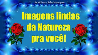 Natureza Imagens lindas da Natureza pra você relaxar vídeo lindo com imagens da natureza [upl. by Odrautse]