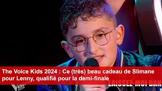 The Voice Kids 2024  Ce très beau cadeau de Slimane pour Lenny qualifié pour la demifinale [upl. by Noteek170]